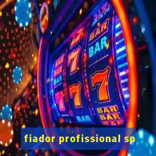 fiador profissional sp